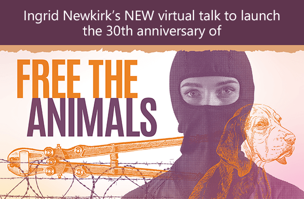Free the Animals! Ingrid Newkirk’s riveting book talk returns on 28 March